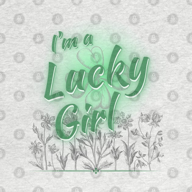 I'm a Lucky Girl! #14 by Mazzlo Shop